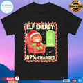 Elf Energy 67 Percent Charged Christmas 2025 T-shirts