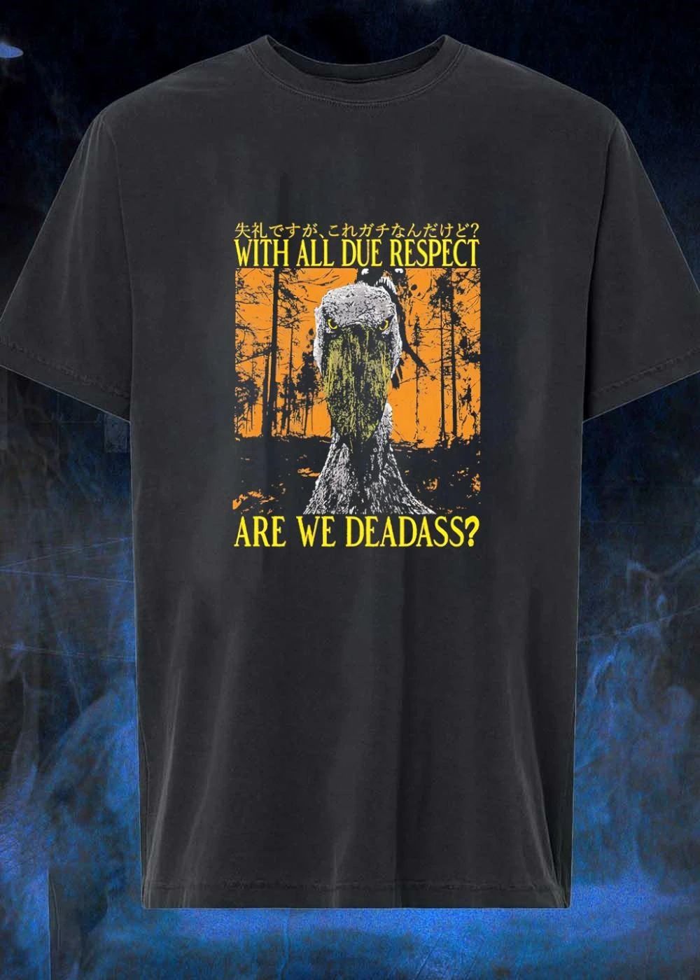 Shoebill Stare With All Due Respect Are We Deadass shirt