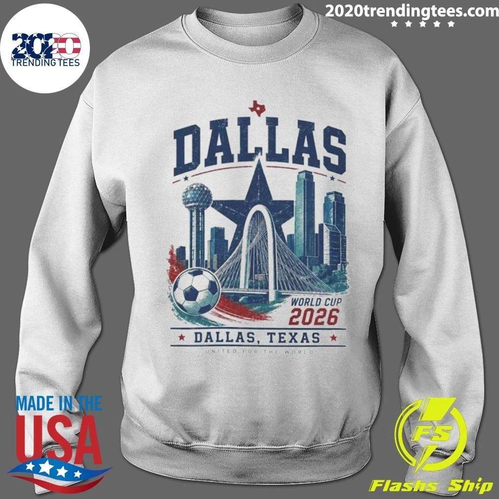 Dallas 2026 World Cup Soccer Skyline Graphic United For The World Shirt