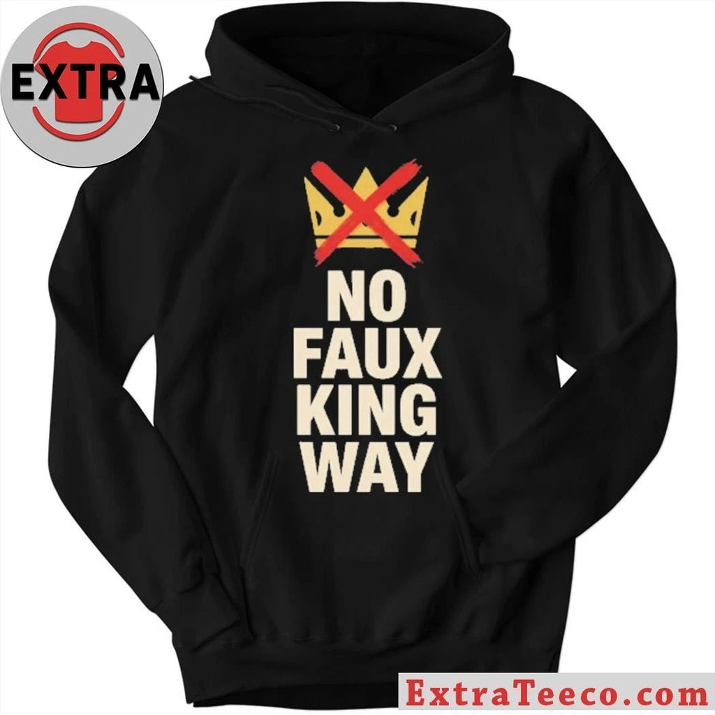 No Faux King Way Anti-Trump T-Shirt