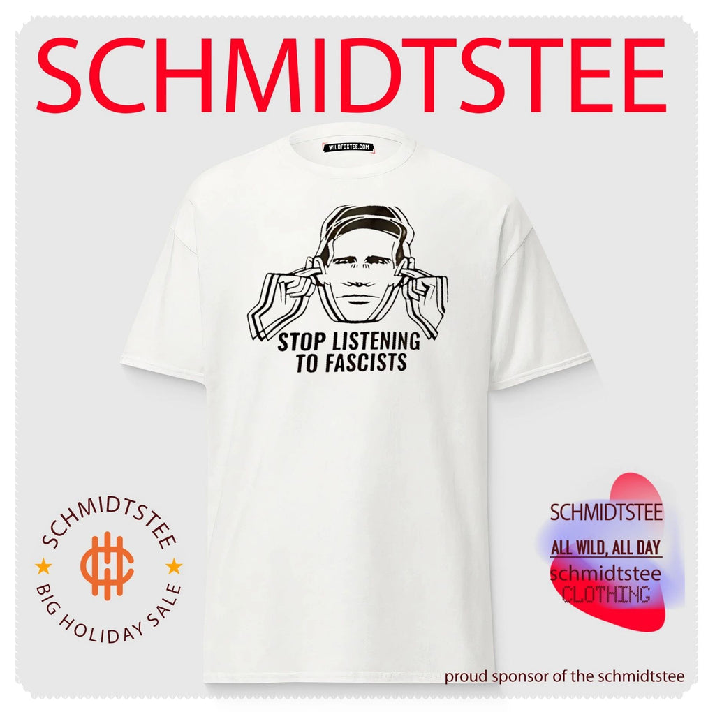 Stop listening to fascists graphic shirt