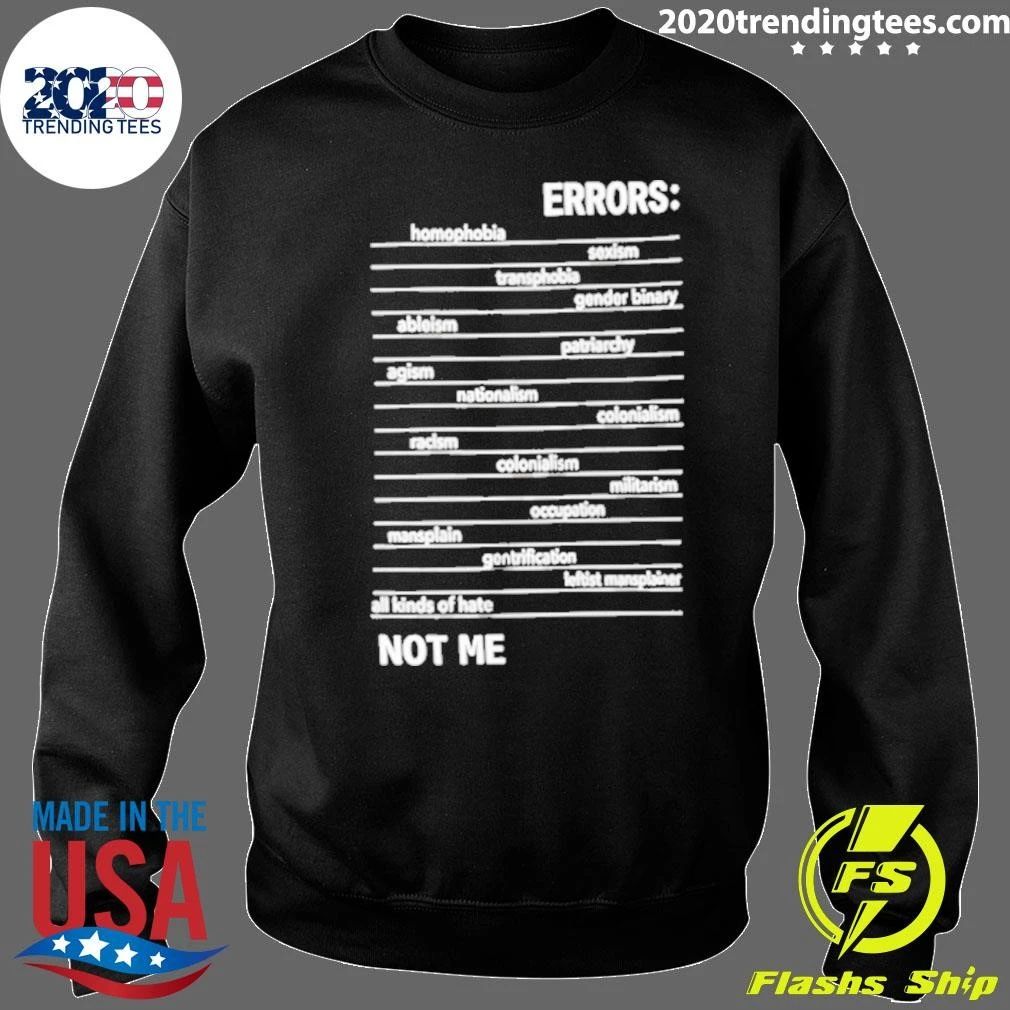 Errors Homophobia Sexism Transphobia Not Me Funny Shirt
