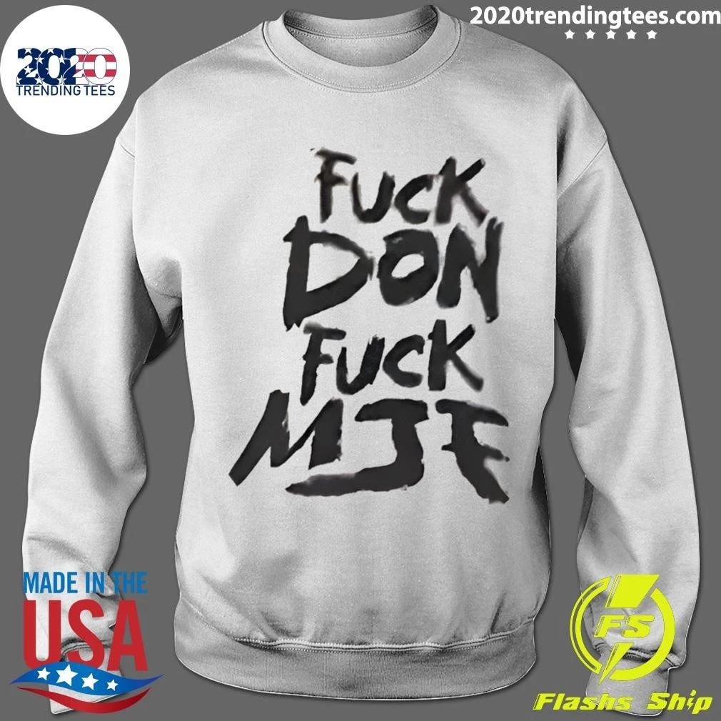 Andrade El Idolo Wearing Fuck Don Fuck Mjk Shirt
