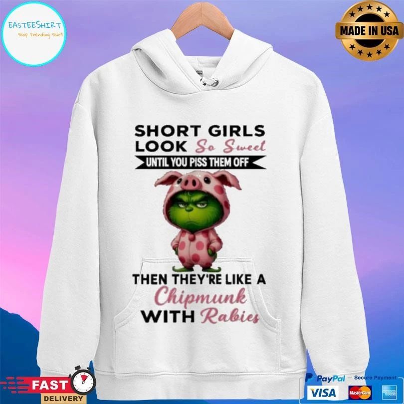 Grinch Short Girls Look So Sweet Until You Piss Them Off Then They’re Like A Christmas With Rabies T-shirts