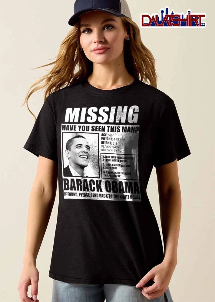 Missing Have You Seen This Man Barack Obama Black White Photo Portrait Poster shirt