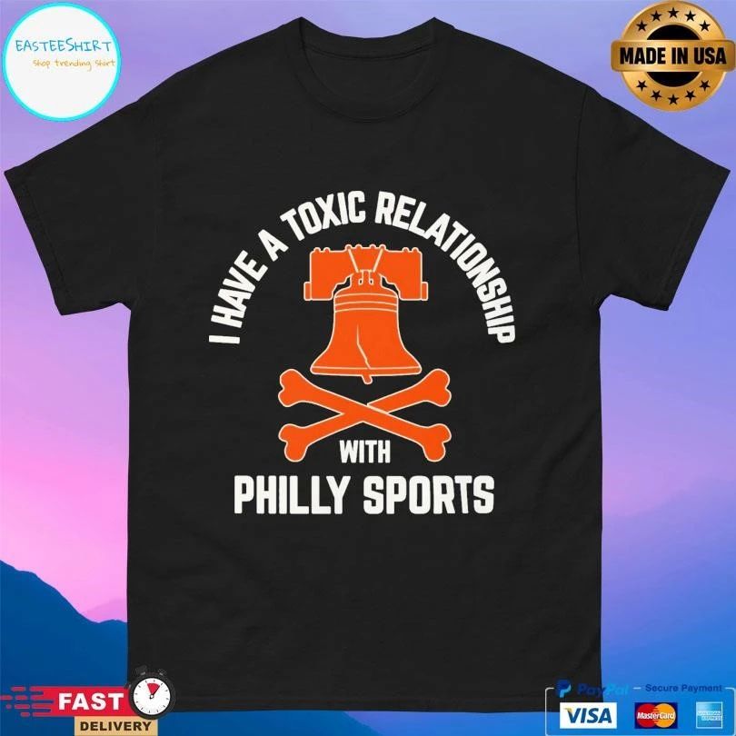 I Have A Toxic Relationship With Philly Sports Hockey T-shirts