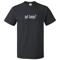 Got Banjo? T shirt Tee