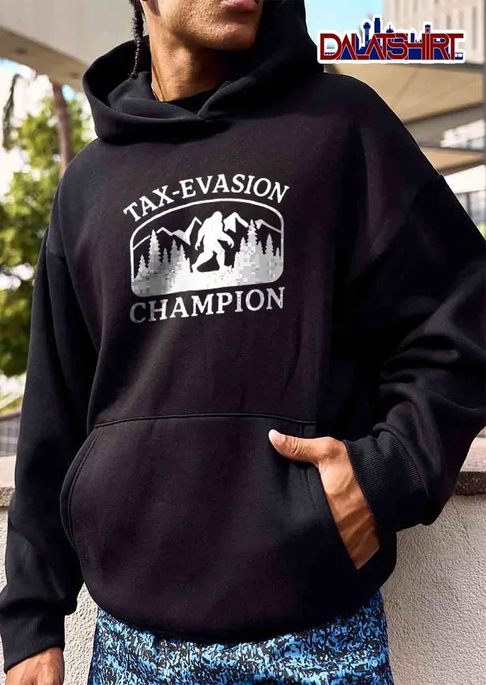 Tax Evasion Champion Bigfoot Silhouette Pine Trees Mountain shirt