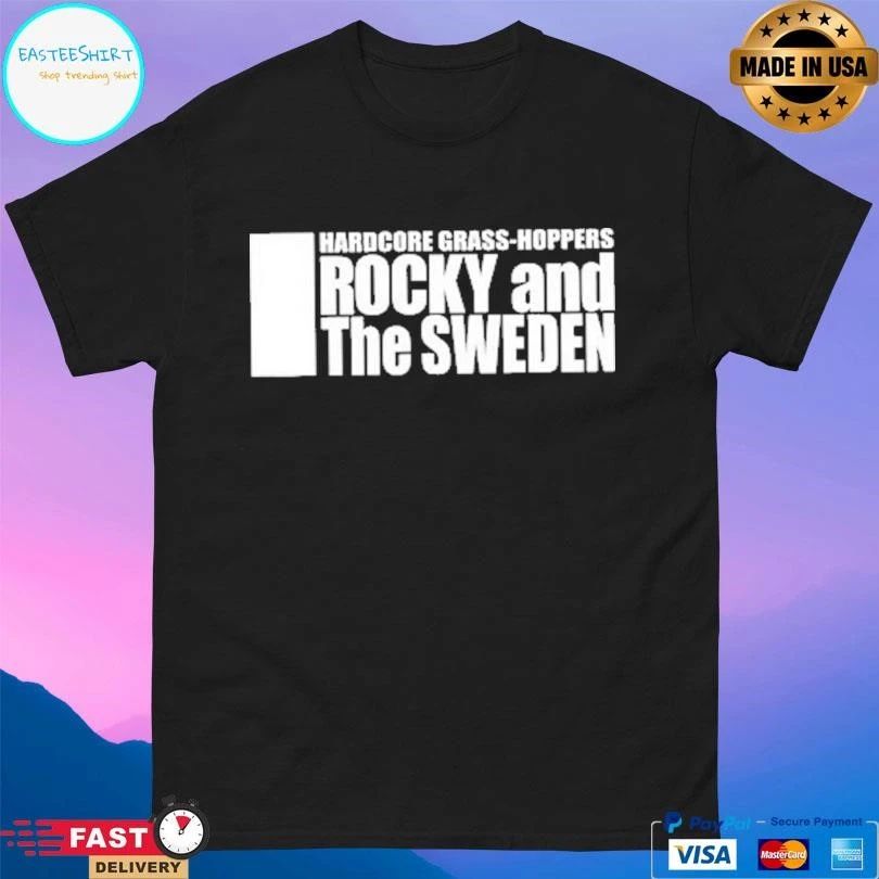 Hardcore Grass-Hoppers Rocky And The Sweden T-shirts