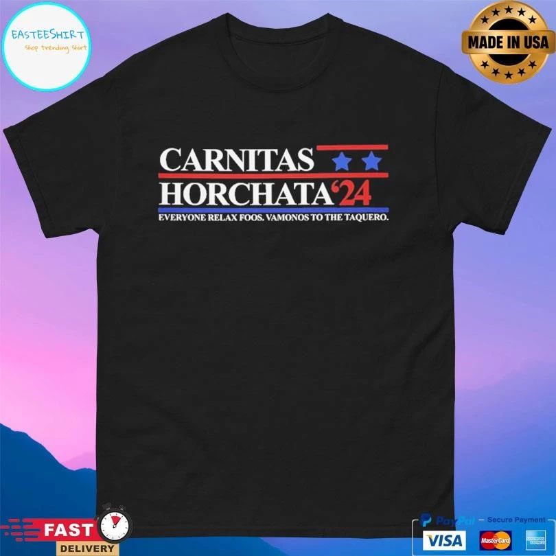 Carnitas Horchata 2024 Everyone Relax Foos Vamonos To The Taquero T-shirts