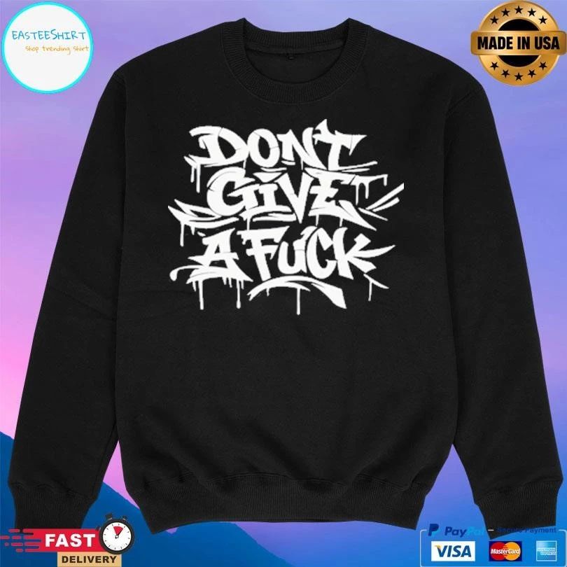 Graff Don’t Give A Fuck T-shirts