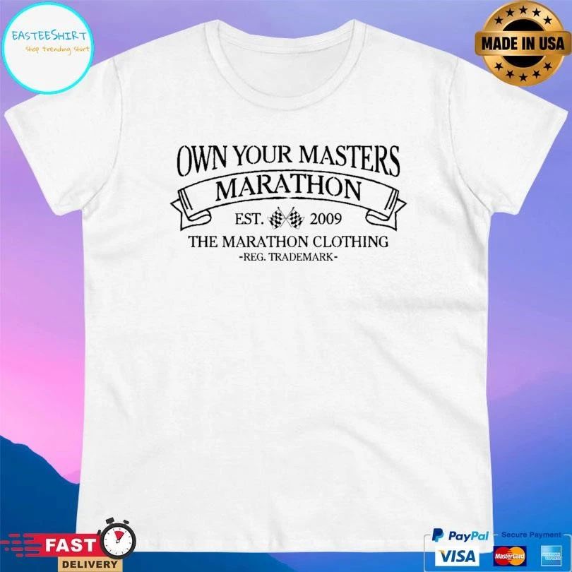 Own Your Masters Marathon Est 2009 The Marathon Clothing Reg Trademark T-shirts