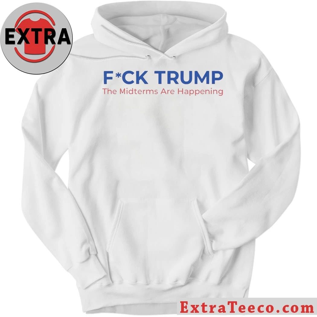 Fuck Trump The Midterms Are Happening Shirt