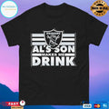 Drinkers Beer Al’s Son Make Me Drink T-shirts