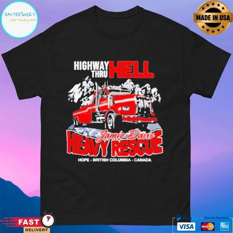 Highway Thru Hell Jamie Davis Heavy Rescue Hope British Columbia Canada T-shirts