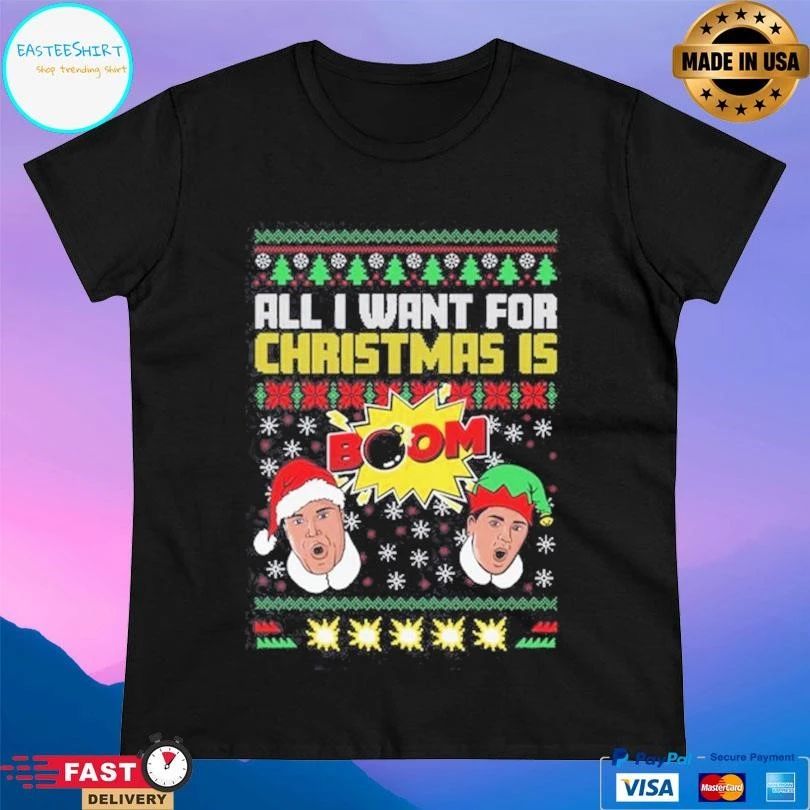 All I Want For Christmas Is Boom 2025 T-shirts
