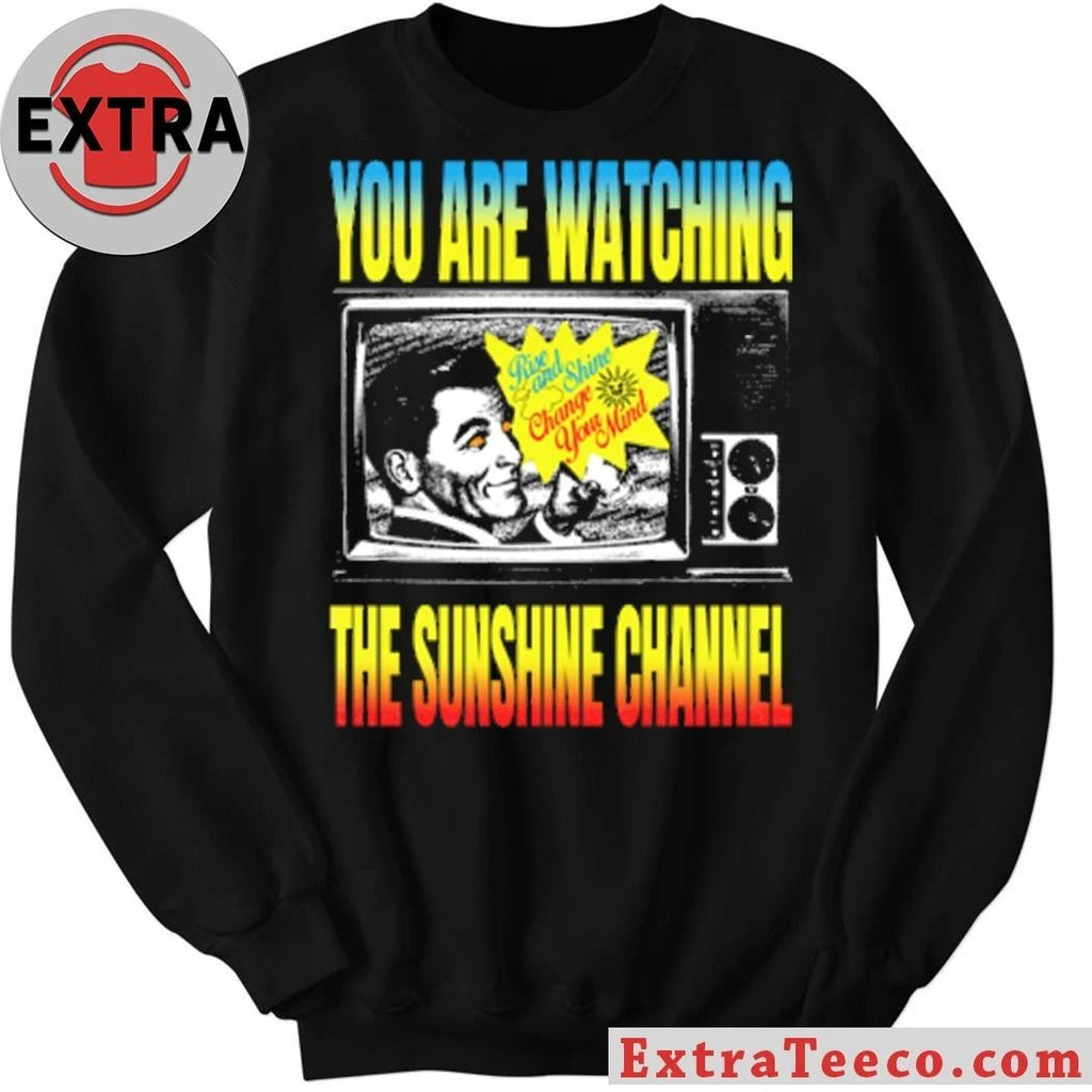 You Are Watching The Sunrise Channel Shirt