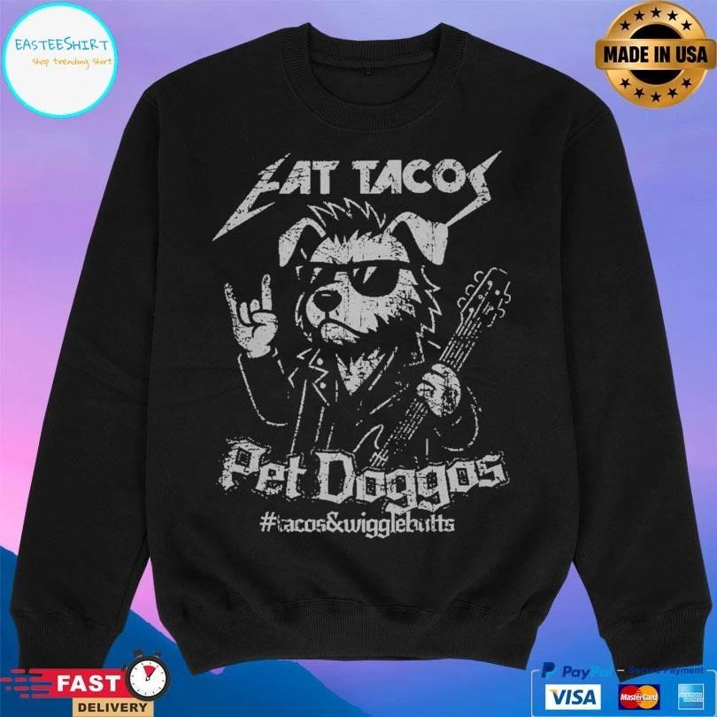 Eat Tacos Pet Doggos Rock And Rolla T-shirts