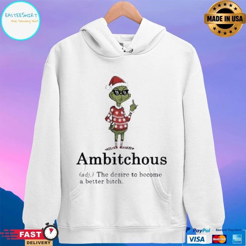 Grinch Middle Finger Ambitchous The Desire To Become A Better Bitch Santa Christmas 2025 T-shirts
