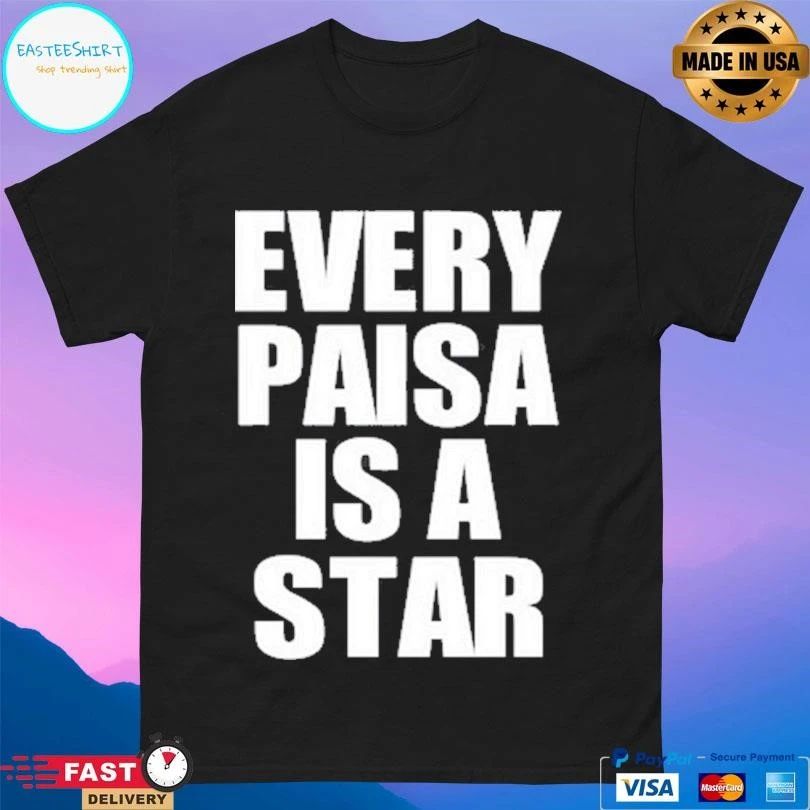 Every Paisa Is A Star 2026 T-shirts