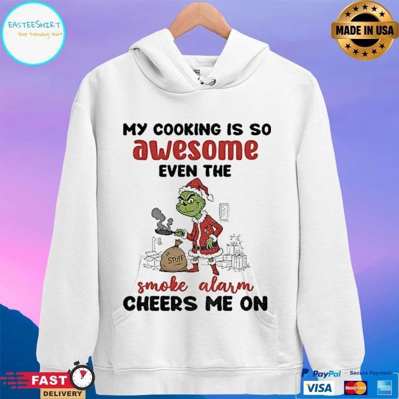 Grinch Santa My Cooking Is So Awesome Even The Smoke Alarm Cheers Me On Christmas 2025 T-shirts