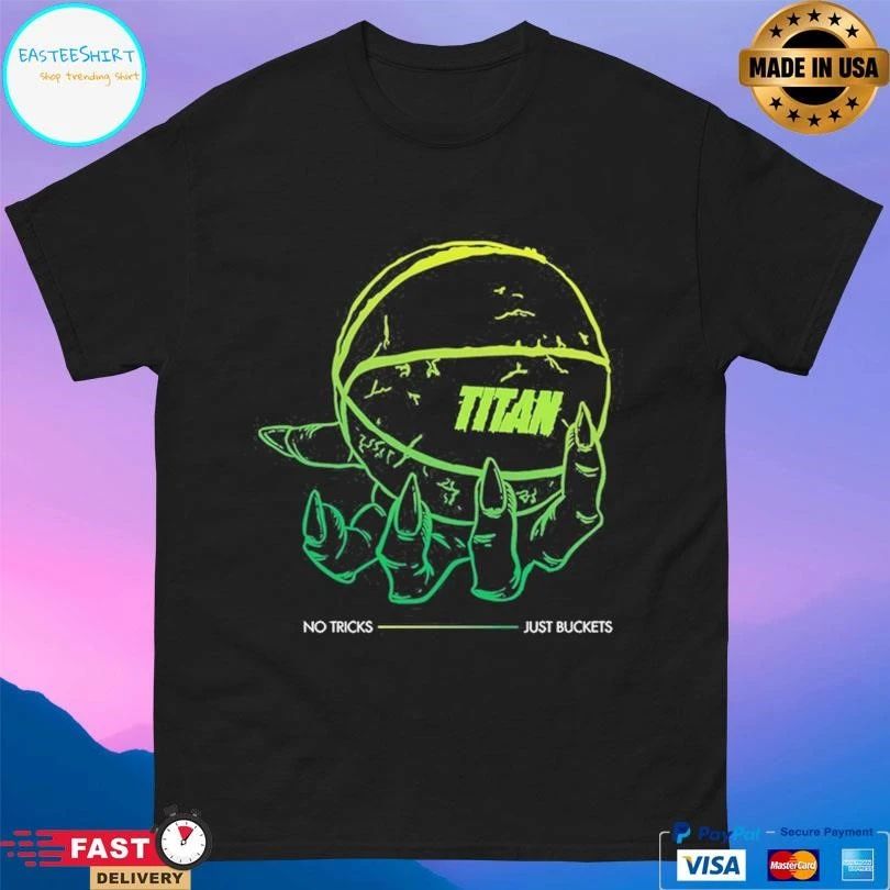 Titan Beast In The Game No Tricks Just Buckets T-shirts