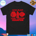 Gene Blast 87th Iwgp Heavyweight 6th Iwgp Global Heavyweight Champion T-shirtsgene Blast 87th Iwgp Heavyweight 6th Iwgp Global Heavyweight Champion T-shirts