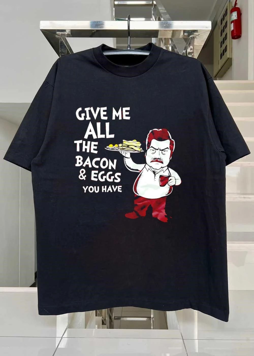 Ron Swanson Breakfast Enthusiast Give Me All the Bacon and Eggs You Have shirt