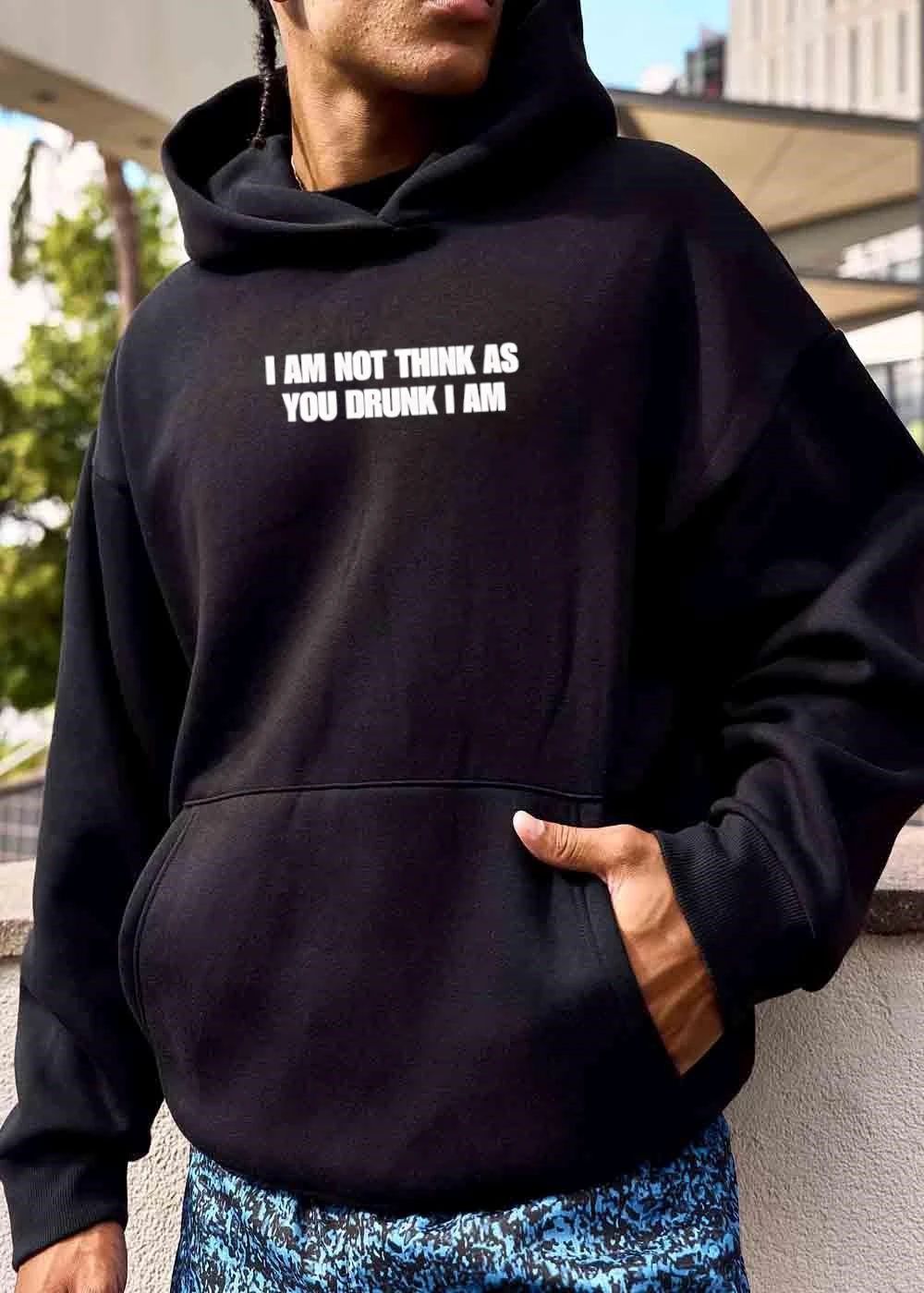 I Am Not Think As You Drunk Bold White Text Typography shirt