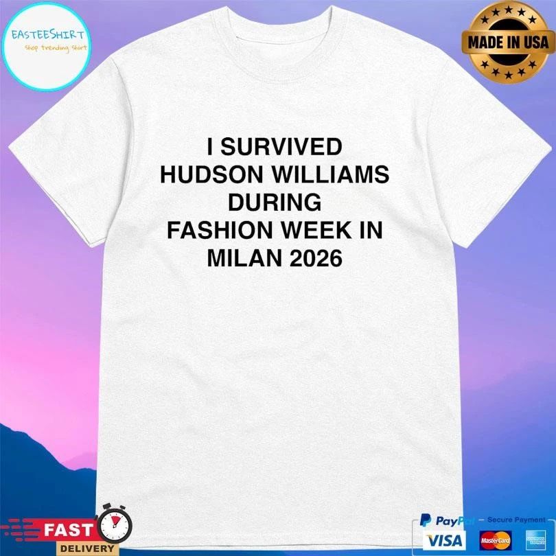 I Survived Hudson Williams During Fashion Week In Milan 2026 T-shirts