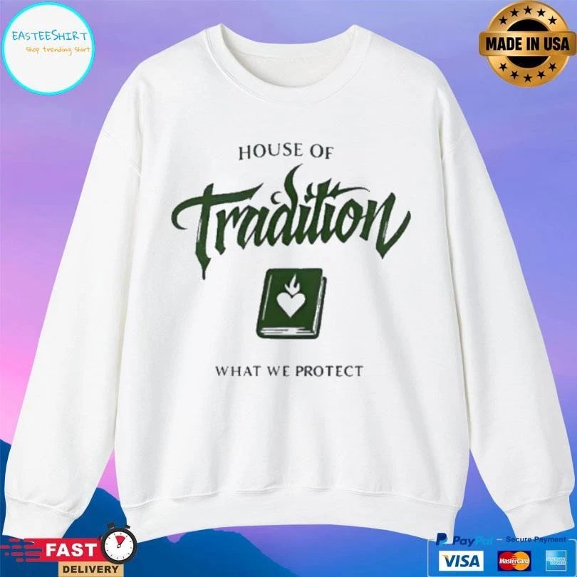 House Of Tradition What We Protect T-shirts