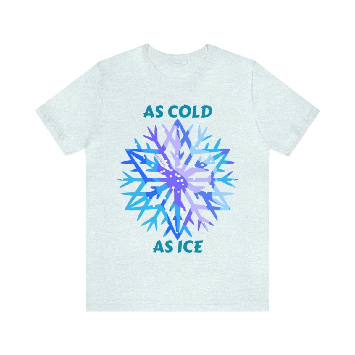 As Cold As Ice Custom Graphic Design Saying Unisex Jersey Short Sleeve Tee