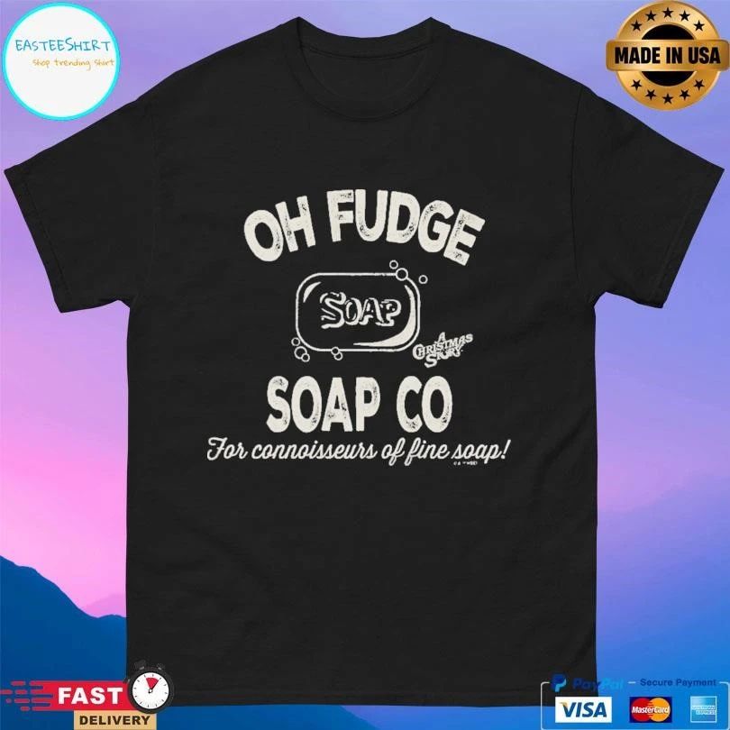 Oh Fudge Soap Co For Connoisseurs Of Fine Soap Christmas T-shirts