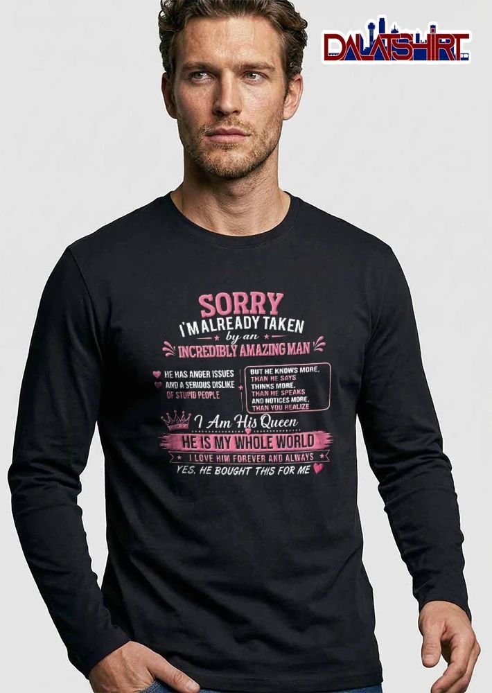 Sorry I Am Already Taken By An Incredibly Amazing Man He Is My Whole World Crown Pink Hearts Stars shirt