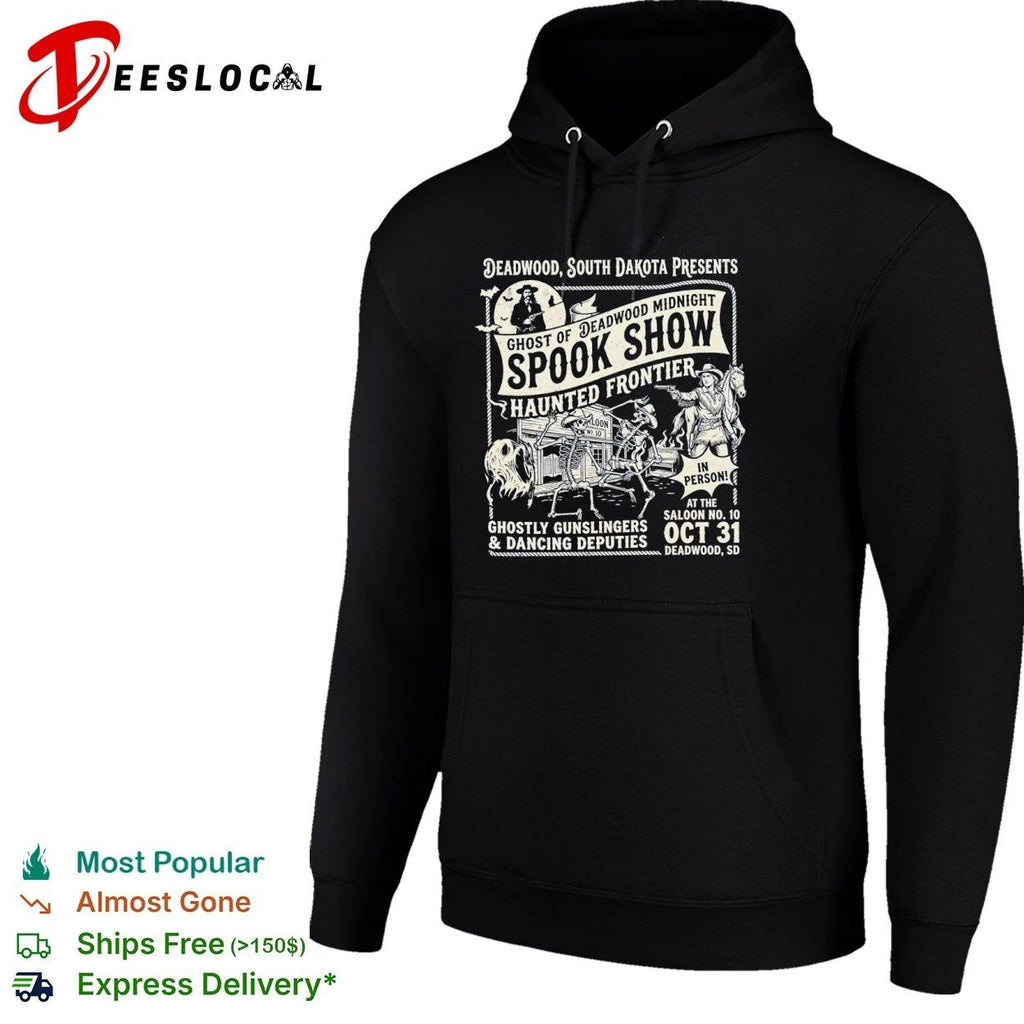 Deadwood South Dakota Ghost of Deadwood Midnight Spook Show Haunted Frontier T-shirt