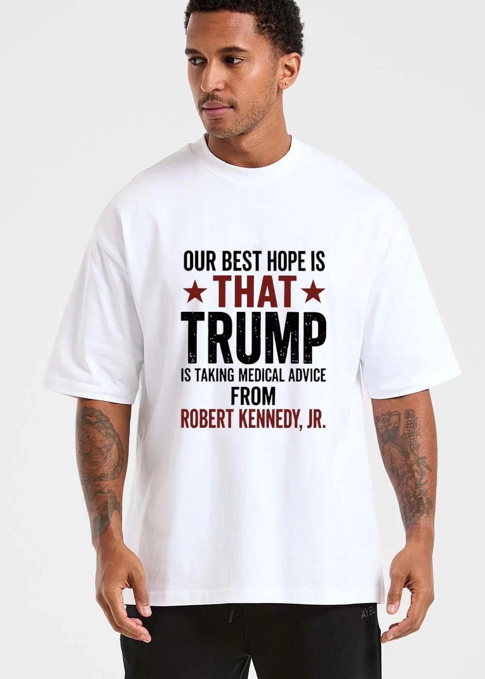 Our Best Hope Is That Trump Taking Medical Advice From Robert Kennedy Jr Red Stars Distressed Text shirt