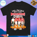 Yes Im Old But I Saw Tampa Bay Buccaneers Greatness Signature T-shirts