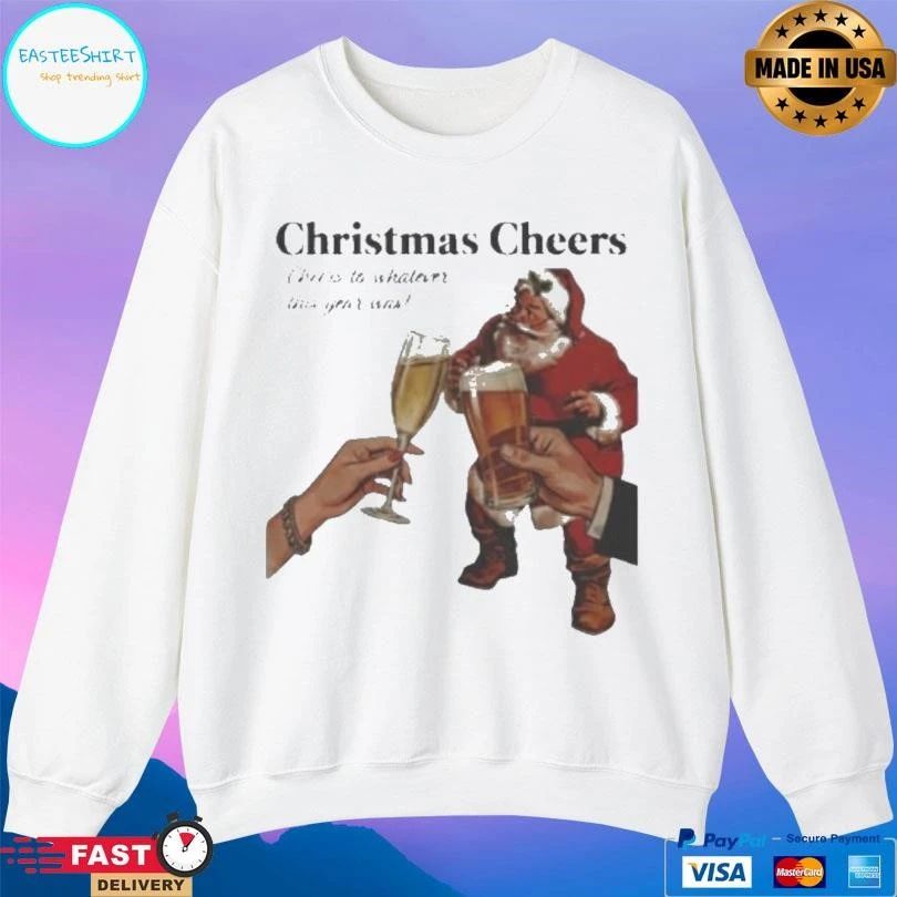 Christmas Cheers To Whatever This Year Was T-shirts