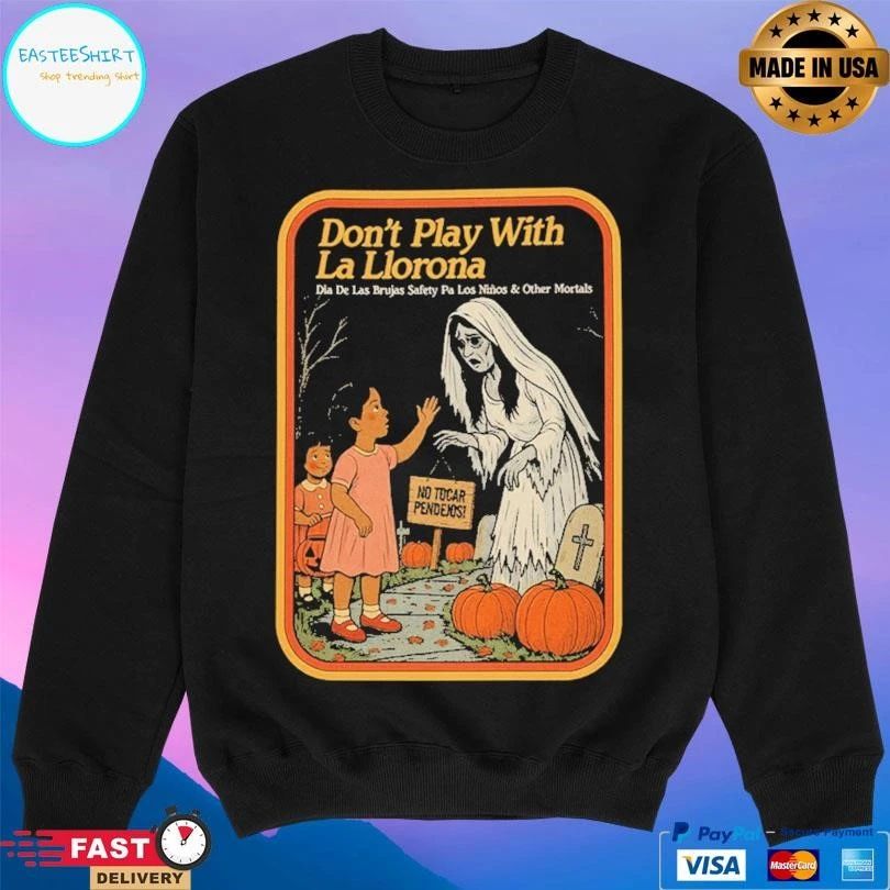 Don’t Play With La Llorona Espooky T-shirts