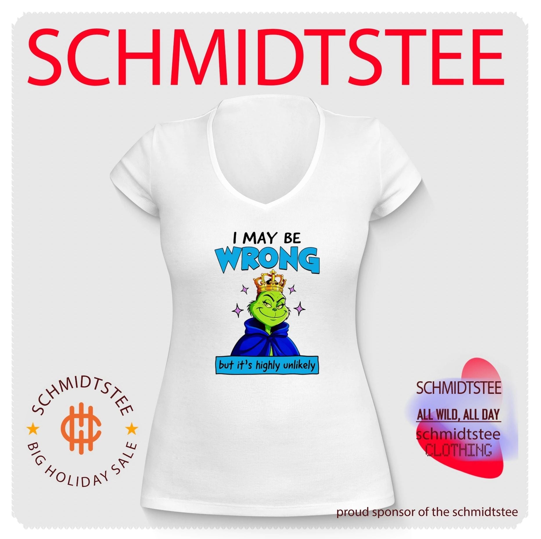 The Grinch I May Be Wrong but It Is Highly Unlikely shirt