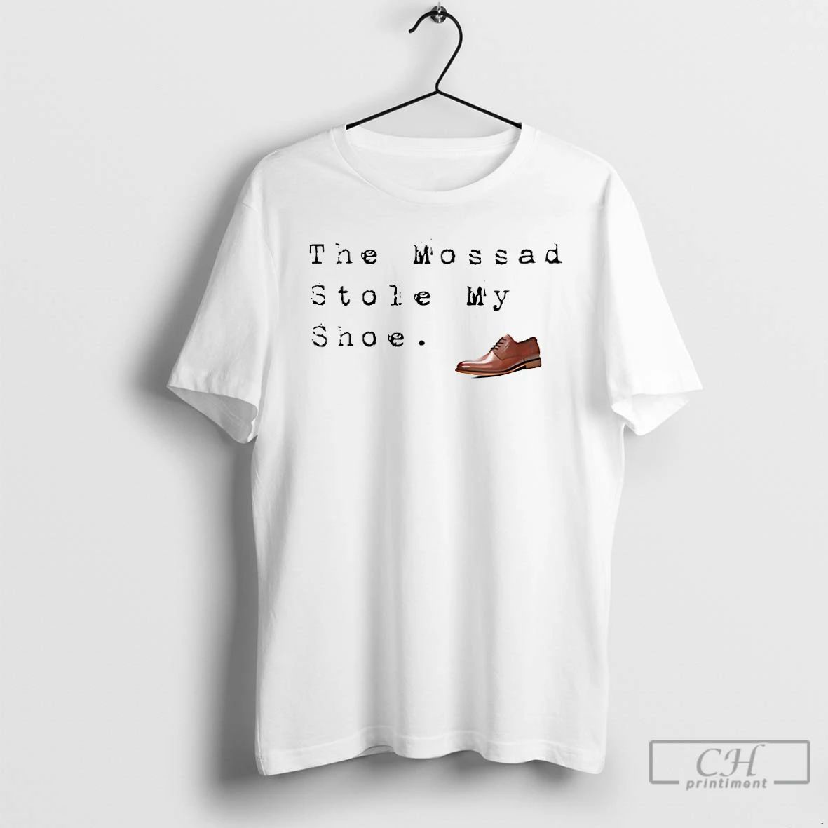 Premium The Mossad Stole My Shoe T Shirts