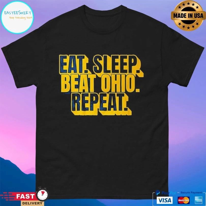 Beat Ohio Michigan Rivalry Eat Sleep Beat Ohio Repeat T-shirts
