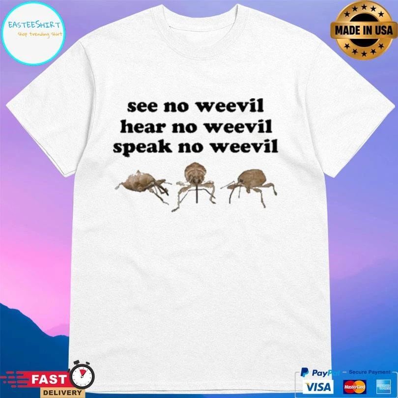 See No Weevil Hear No Weevil Speak No Weevil T-shirts