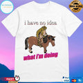 I Have No Idea What I’m Doing Frog Riding A Horse T-shirts
