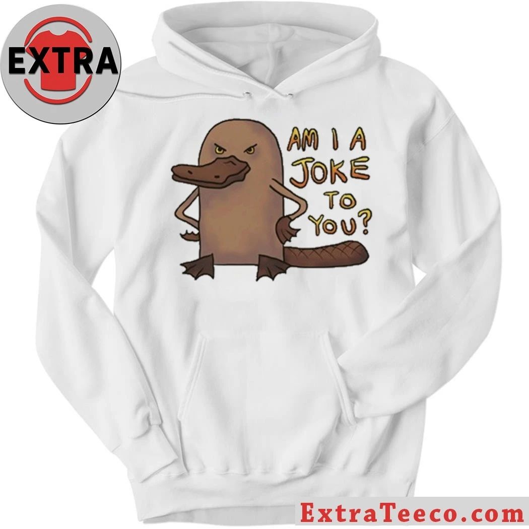 Platypus Am I A Joke To You Shirt