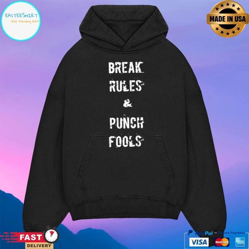 Break Rules And Punch Fools T-shirts