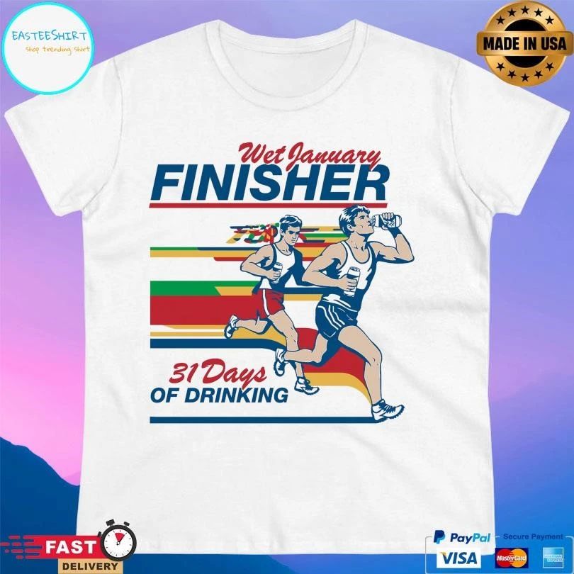 Wet January Finisher 31 Days Of Drinking T-shirts