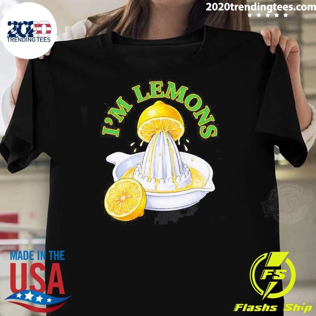 I’m Lemons Lemon Squeezer Citrus Funny Fruit Shirt