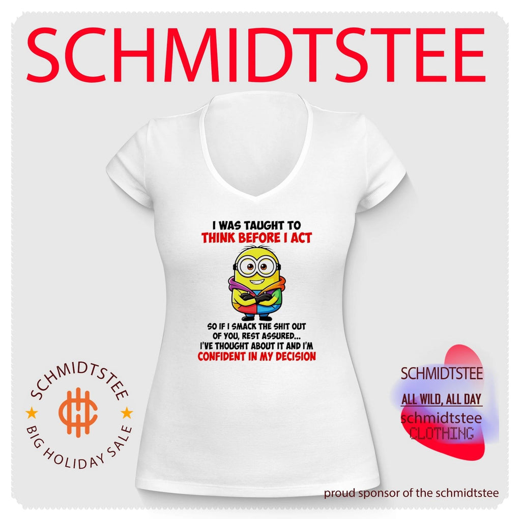 I Was Taught to Think Before I Act Minion Quote shirt