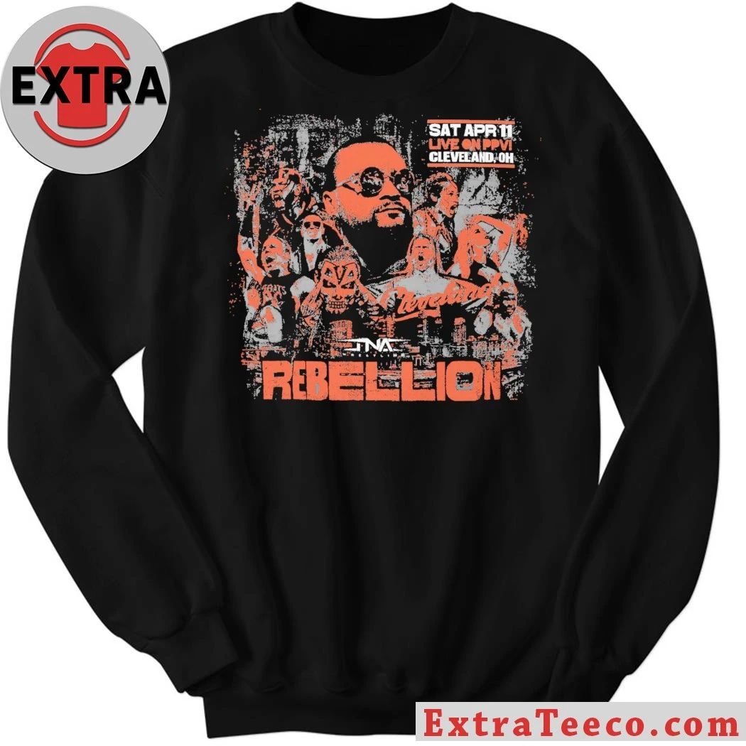 Sat Apr 111 Live On PPV Cleveland Oh TNA 2026 Rebellion Poster Shirt – Perfect Gift for Men & Women